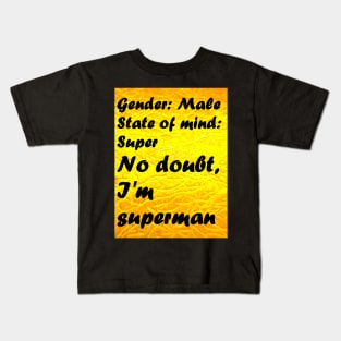 NO DOUBT I'M SUPERMAN Kids T-Shirt